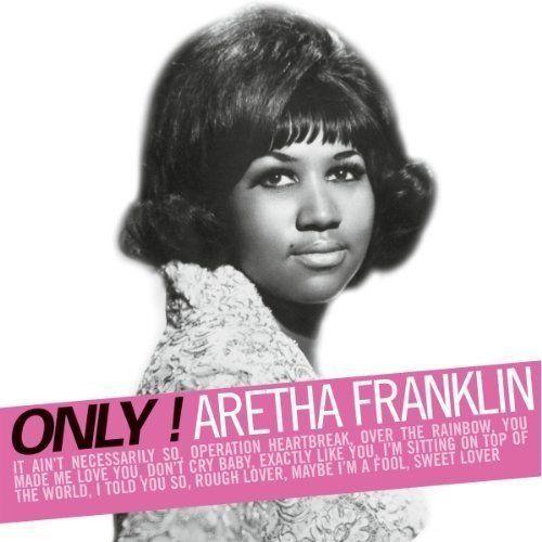 Only Aretha Franklin