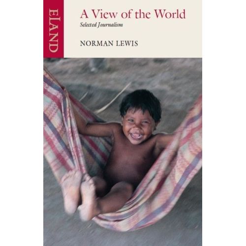 A View Of The World: Selected Journalism