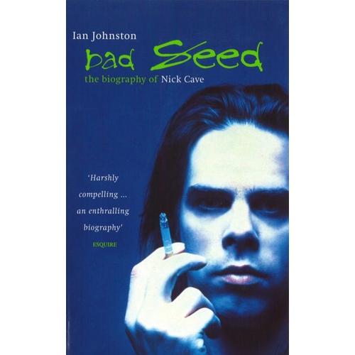 Bad Seed: The Biography Of Nick Cave (Paperback)