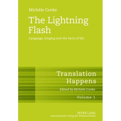 The Lightning Flash: Language, Longing And The Facts Of Life (Translation Happens) (Hardcover)