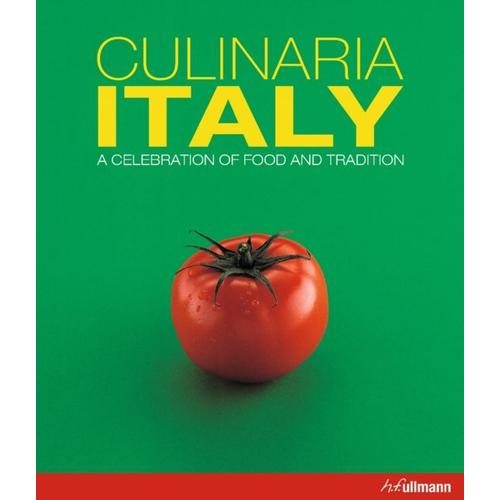 Culinaria Italy: A Celebration Of Food And Tradition (Hardcover)