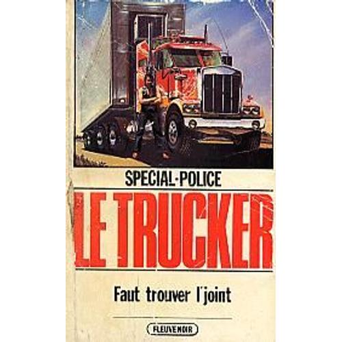Faut Trouver L'joint. Le Trucker