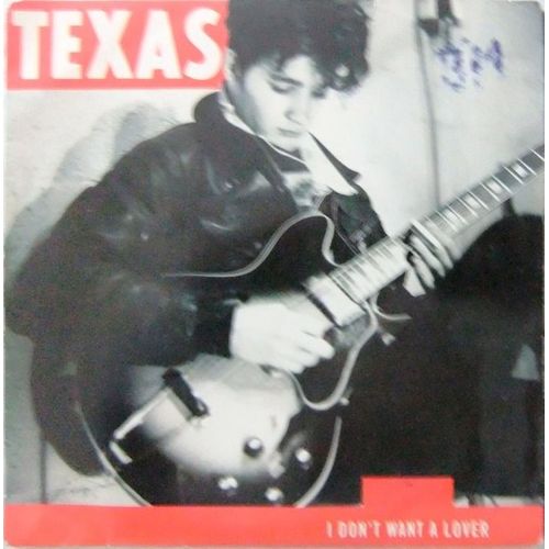 Texas : I Don't Want A Lover / Believe Me