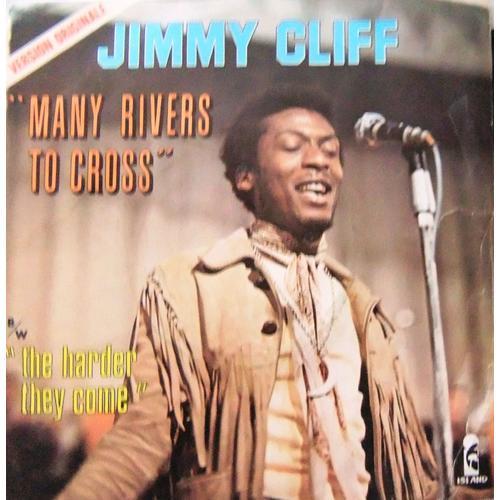 Jimmy Cliff : Many Rivers To Cross / The Harder They Come 