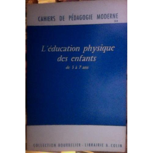 L'éducation Physique Des Enfants De 3 À 7 Ans, Cahiers De Pédagogie Moderne (33). Collection Bourrelier