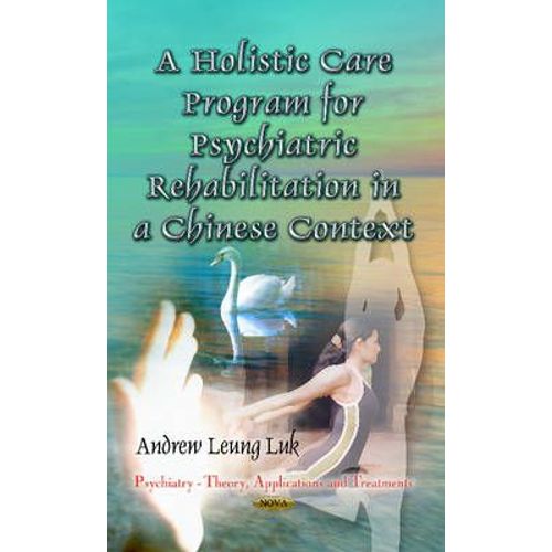 Holistic Care Program For Psychiatric Rehabilitation In A Chinese Context