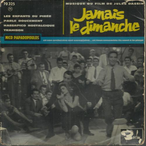 Musique Du Film De Jules Dassin "Jamais Le Dimanche" : Les Enfants Du Pirée 2'44 - Parle Doucement 2'36 / Hassapico Nostalgique 2'56 - Trahison 1'56