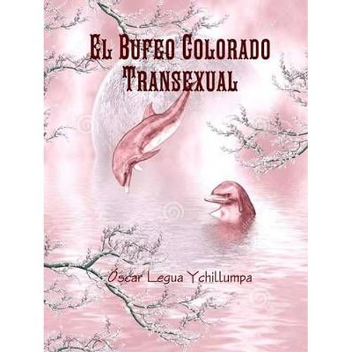 El Bufeo Colorado Transexual