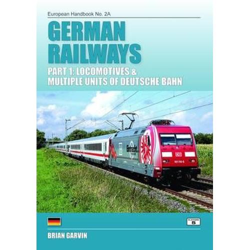 Garvin, B: German Railways Part 1: Locomtoives & Multiple Un