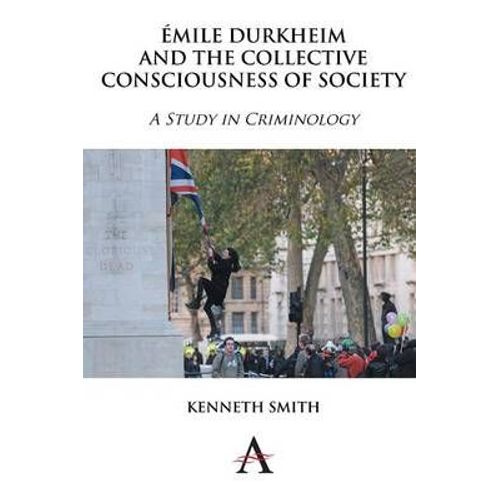 Émile Durkheim And The Collective Consciousness Of Society