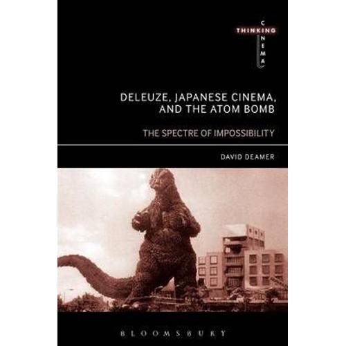 Deleuze, Japanese Cinema, And The Atom Bomb: The Spectre Of Impossibility