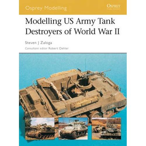 Modelling Us Army Tank Destroyers Of World War Ii