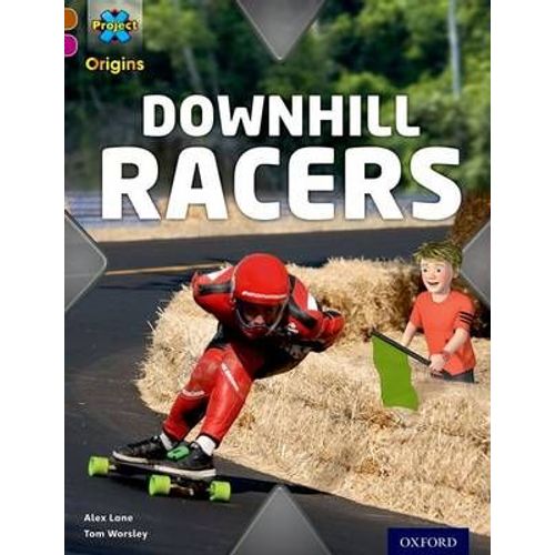 Project X Origins: Brown Book Band, Oxford Level 10: Fast And Furious: Downhill Racers
