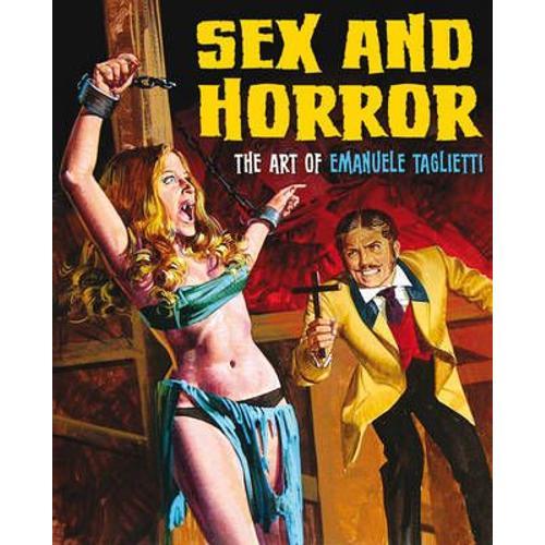 Sex And Horror: The Art Of Emanuele Taglietti