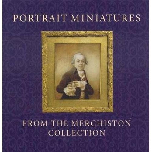 Portrait Miniatures From The Merchiston Collection