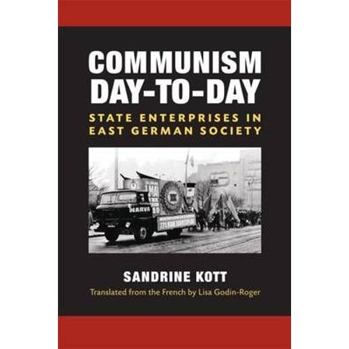 Communism Day-To-Day: State Enterprises In East German Society