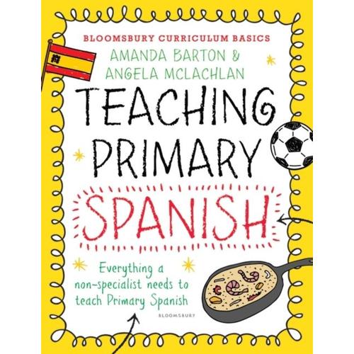 Bloomsbury Curriculum Basics: Teaching Primary Spanish