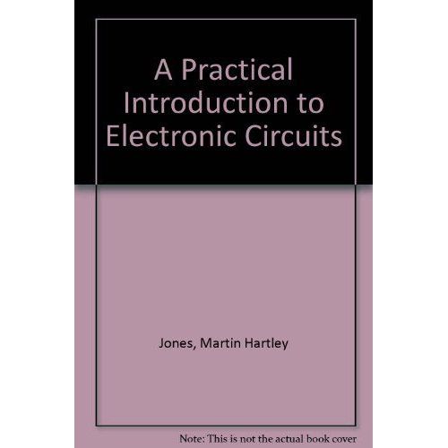Jones, M: A Practical Introduction To Electronic Circuits