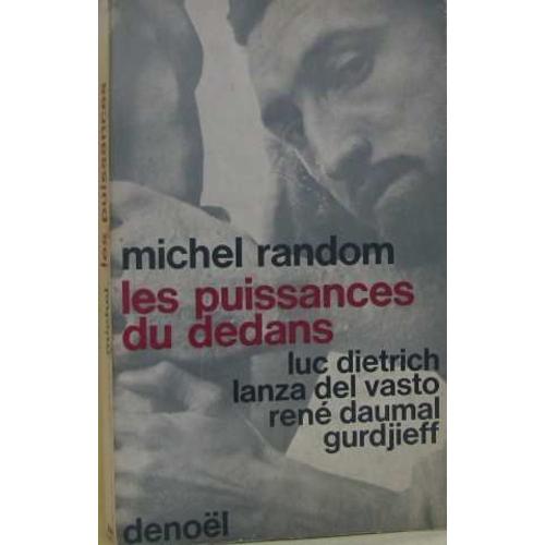 Les Puissances Du Dedans Luc Dietrich Lanza Del Vasto René Daumal Gurdjieff  In-8,Broché,441 Pages