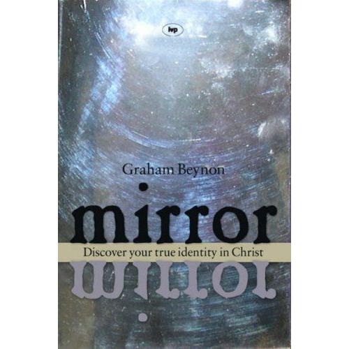 Mirror, Mirror: Discover Your True Identity In Christ