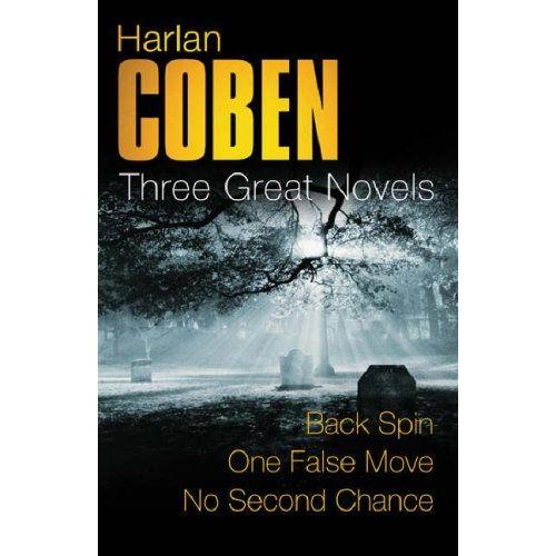 Harlan Coben: Three Great Novels: The Thrillers: Back Spin, One False Move, No Second Chance