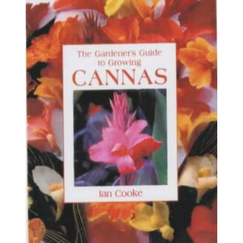 The Gardener's Guide To Growing Cannas