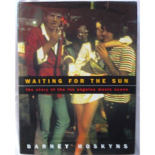 Waiting For The Sun: The Story Of The Los Angeles Music Scene