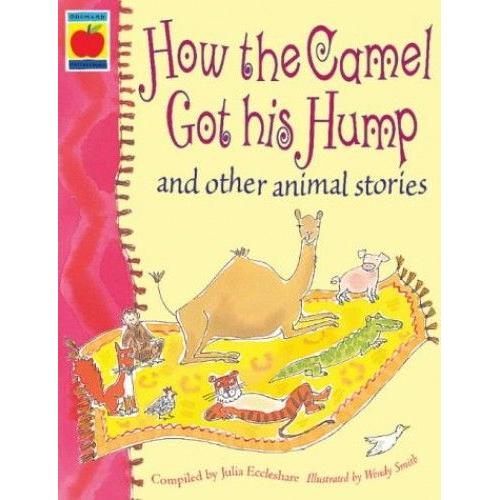 How The Camel Got His Hump And Other Stories