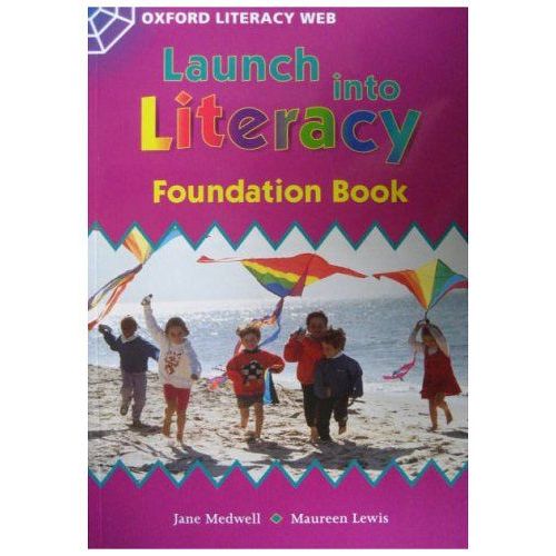 Oxford Literacy Web: Launch Into Literacy: Foundation Book