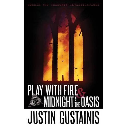 Gustainis, J: Play With Fire And Midnight At The Oasis