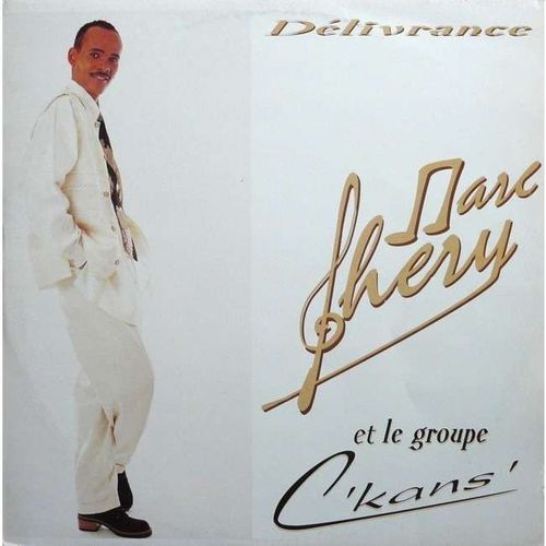 Marc Chery   -  Délivrance, Avec Le Groupe C'kans Sous L'assistance De Ronald Rubinel