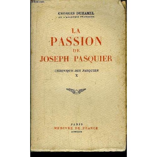 Chronique Des Pasquier - La Passion De Joseph Pasquier - Tome X