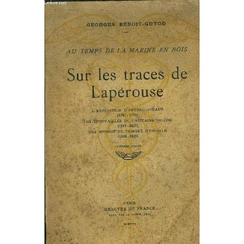 Sur Les Traces De Laperouse - Au Temps De La Marine En Bois