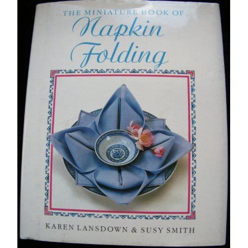 Miniature Book Of Napkin Folding (The Miniature Book Series)