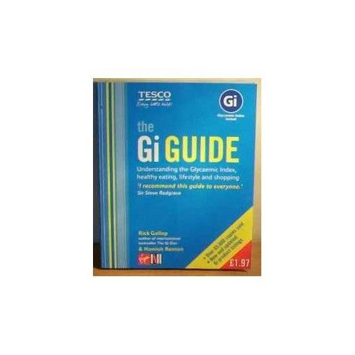 Gi Guide, The: Understanding The Glycaemic Index, Healthy Eating, Lifestyle And Shopping