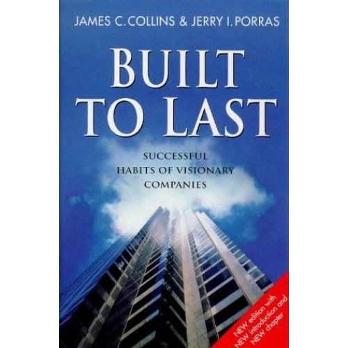 Built To Last: Successful Habits Of Visionary Companies (Century Business)
