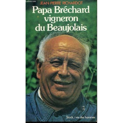 Papa Brechard Vigneron Du Beaujolais.