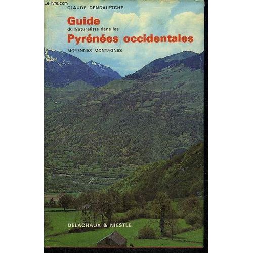 Guide Du Naturaliste Dans Les Pyrenees Occidentales Moyennes Montagnes.