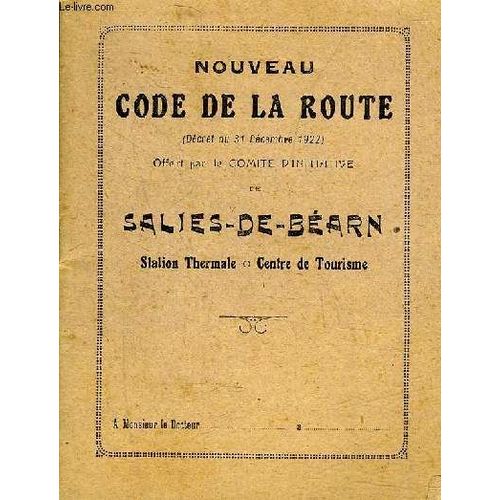 Nouveau Code De La Route (Decret Du 31 Decembre 1922) Offert Par Le Comite D'initiative Du Salies De Bearn Station Thermale Centre De Tourisme.