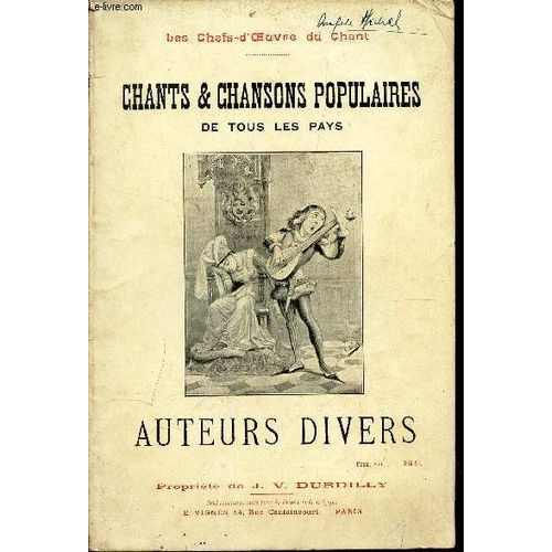 Chants & Chansons Populaires De Tous Les Pays - Auteurs Divers / Collection Les Ches D'oeuvres Du Chant - Propriete De J.V. Durdilly.