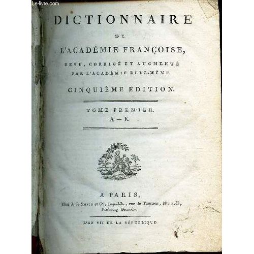 Dictionnaire De L'academie Francoise - Tome Premier : A-K