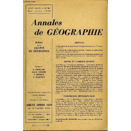 Annales De Geographie N°361 - L'état Actuel De La Question De L'énergie Atomique, Un Schéma De Modernisation Agricole : Vendée Et Loire-Atlantique, ...