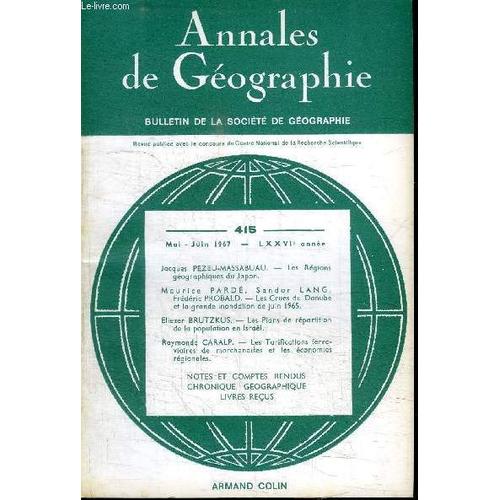 Annales De Geographie N°415 - Les Régions Géographiques Du Japon, Les Crues Du Danube Et La Grande Inondation De Juin 1965, Les Plans De Répartition De La Population En Israël, ...