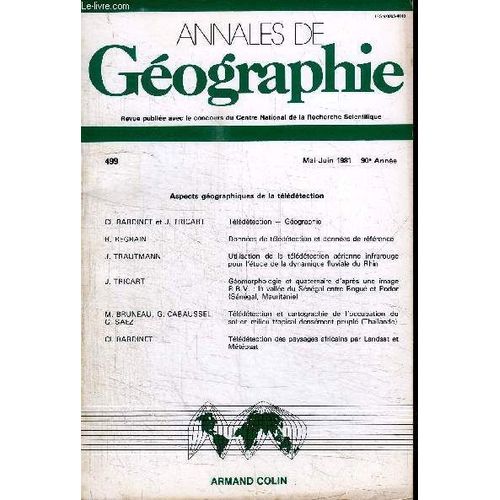 Annales De Geographie N°499 - Télédétection - Géographie, Données De Télédétection Et Données De Référence, Utilisation De La Télédétection Aérienne Infrarouge Pour L'étude De La Dynamique ...