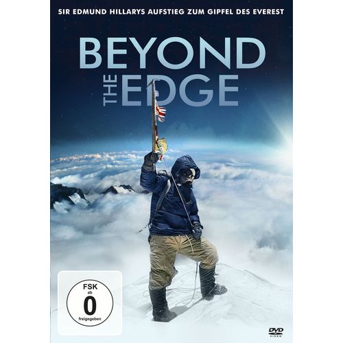 Beyond The Edge - Sir Edmund Hillarys Aufstieg Zum Gipfel Des Everest