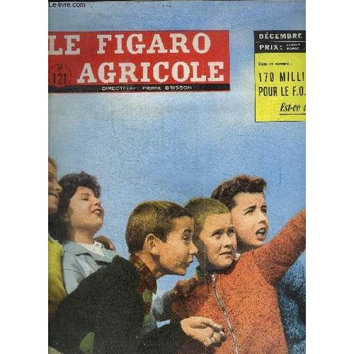 Le Figaro Agricole N°121 - 170 Milliards Pour Le F.O.R.M.A. Est-Ce Assez ?, 7 Questions Sur Les Batiments D'expoitation, ...