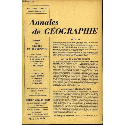 Annales De Geographie N°377 - Morphologie Périglaciaire Dans L'arctique, Nécessités Et Difficultés D'une Décentralisation Industrielle En France, ...