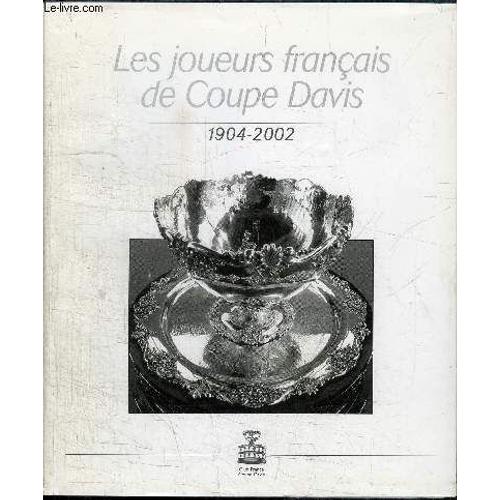 Les Joueurs Francais De Coupe Davis 1904-2002