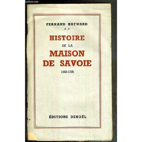 Histoire De La Maison De Savoie - 1553-1796 - Tiome Ii