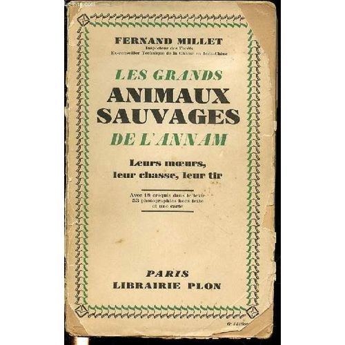 Les Grands Animaux Sauvages De L'annam : Leurs Moeurs, Leur Chasse, Leur Tir.